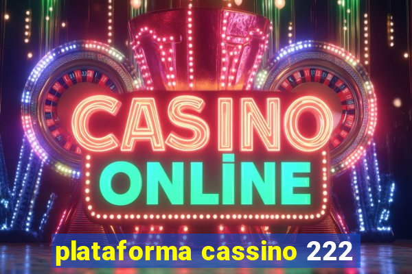 plataforma cassino 222